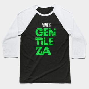 Mais Gentileza Baseball T-Shirt